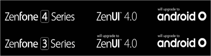 ZenFone 4シリーズとZenFone 3シリーズはZenUI 4.0とAndroid Oに対応予定